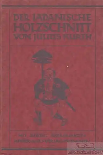 Buch: Der Japanische Holzschnitt, Kurth, Julius. 1921, Piper Verlag