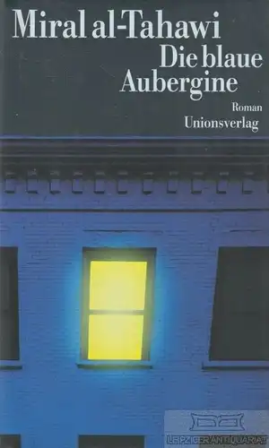 Buch: Die blaue Aubergine, al-Tahawi, Miral. 2002, Unionsverlag, gebraucht, gut