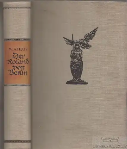 Buch: Der Roland von Berlin, Alexis, Willibald. 1954, Verlag Neues Berlin