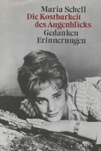 Buch: Die Kostbarkeit des Augenblicks, Schell, Maria. 1989, Henschelverlag