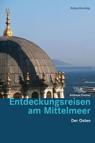 Buch: Entdeckungsreisen am Mittelmeer, Fischer, Andreas, 2010, Rotpunktverlag