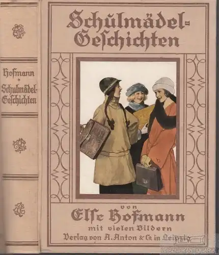Buch: Schulmädelgeschichten, Hofmann, Else, Verlag von A. Anton & Co