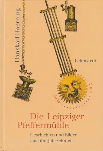 Buch: Die Leipziger Pfeffermühle, Hoerning, Hanskarl. 2004, Lehmstedt Verlag