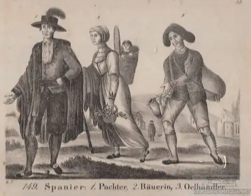 149. Spanier: 1. Pachter, 2. Bäuerin, 3. Oelhändler... Hellfarth (Hrsg.). 1829