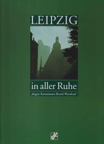 Buch: Leipzig in aller Ruhe, Kunstmann, Jürgen und Bernd Weinkauf. 1995, DZA