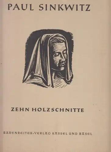 Buch: Zehn Holzschnitte, Sinkwitz, Paul, 1950, Bärenreiter-Verlag, guter Zustand