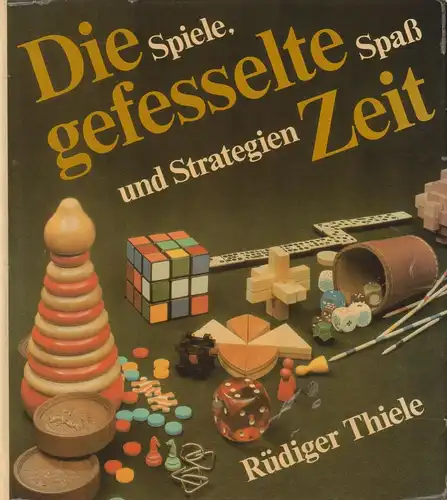 Buch: Die gefesselte Zeit, Thiele, Rüdiger. 1984, Urania Verlag, gebraucht, gut