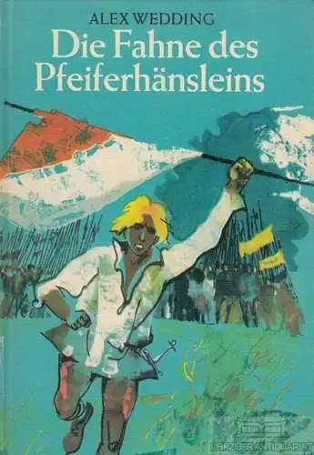 Buch: Die Fahne des Pfeiferhänsleins, Wedding, Alex. 1980, Verlag Neues Leben