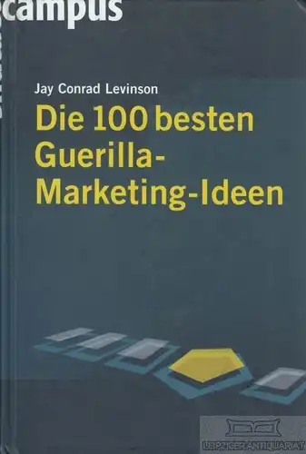 Buch: Die 100 besten Guerilla-Marketing-Ideen, Levinson, Jay Conrad