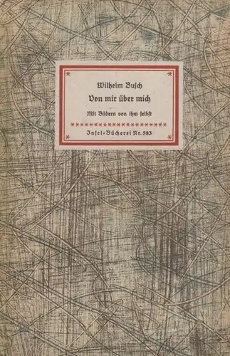 Insel-Bücherei 583, Von mir über mich, Busch, Wilhelm. 1955, Insel-Verlag