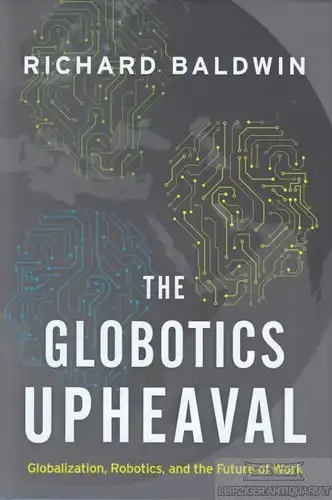 Buch: The Globotics Upheaval, Baldwin, Richard. 2019, gebraucht, sehr gut