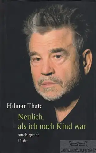 Buch: Neulich, als ich noch Kind war, Thate, Hilmar mit Kerstin Retemeyer. 2006