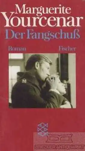 Buch: Der Fangschuß, Yourcenar, Marguerite. Fischer, 1990, gebraucht, gut