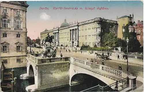 AK Berlin. Kurfürstenbrücke m. königl. Schloss. ca. 1916, Postkarte. Ca. 1916