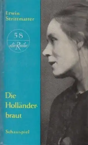Buch: Die Holländerbraut, Strittmatter, Erwin. Die Reihe, 1961, Aufbau Verlag