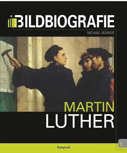 Buch: Martin Luther, Märker, Michael, 2016, Verlag Klaus-Jürgen Kamprad