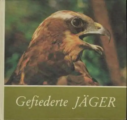 Buch: Gefiederte Jäger, Zuppke, Uwe. 1984, Rudolf Arnold Verlag, gebraucht, gut