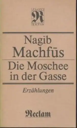 Buch: Die Moschee in der Gasse, Machfus, Nagib. Reclams Universal-Biblioth 25885