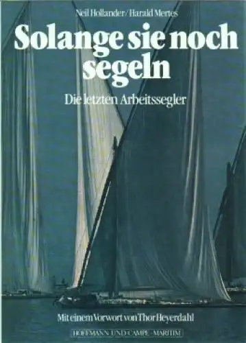 Buch: Solange sie noch segeln, Hollander, Neil und Harald Mertes. 1983