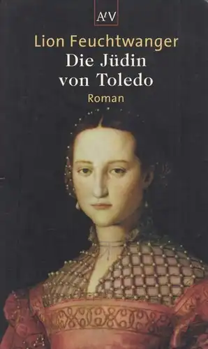 Buch: Die Jüdin von Toledo, Feuchtwanger, Lion. AtV, 2003, Roman, gebraucht, gut