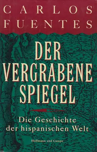 Buch: Der vergrabene Spiegel, Fuentes, Carlos, 1992, Hoffmann und Campe Verlag