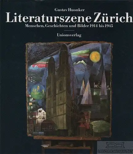 Buch: Literaturszene Zürich, Huonker, Gustav. 1985, Unionsverlag, gebrauc 268508