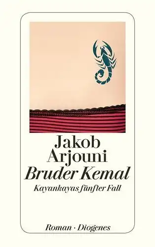 Buch: Bruder Kemal, Arjouni, Jakob, 2014, Diogenes Verlag, Kayankayas 5. Fall