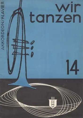 Wir Tanzen 14. Ca. 1964, HMV - Harth Musik Verlag, Akkordeon/Klavier