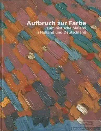 Buch: Aufbruch zur Farbe, Leismann, Burkhard. 1996, Druck Verlag Kettler