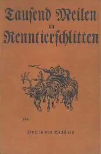 Buch: Tausend Meilen im Renntierschlitten. Hanstein, Otfrid von, 1926