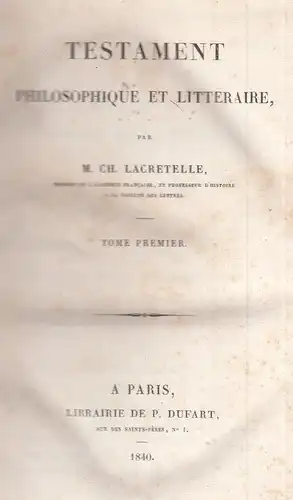 Buch: Terstament Philosophique et Litteraire, Lacretelle, M. Ch. 2 Bände, 1840