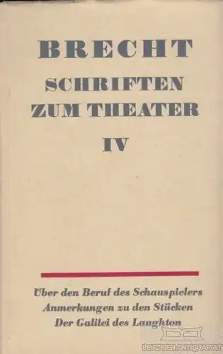 Buch: Schriften zum Theater. Band IV: 1933-1947, Brecht, Bertolt. 1964