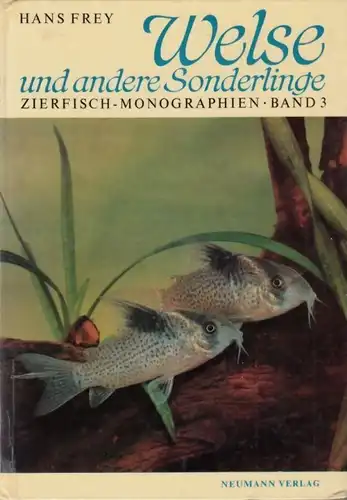 Buch: Welse und andere Sonderlinge, Frey, Hans. Zierfisch-Monographien, 1977