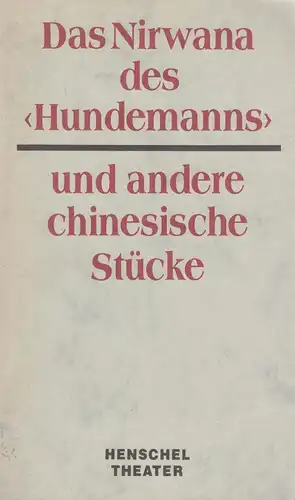 Buch: Das Nirwana des Hundemanns und andere chinesische Stücke, 1993, Henschel