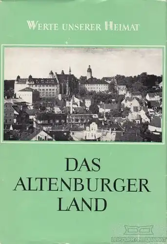 Buch: Das Altenburger Land, Lehmann, Edgar u.a. Werte unserer Heimat, 1973