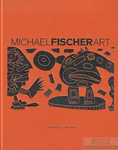 Buch: Michael Fischer Art, Fischer-Uhlemann, Heike / Guth, Peter, u.a. 2002