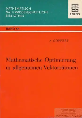 Buch: Mathematische Optimierung in allgemeinen Vektorräumen, Göpfert, A. 1973