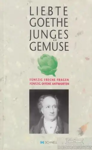 Buch: Liebte Goethe junges Gemüse, Bockholt, Werner. 1998, Verlag Schnell