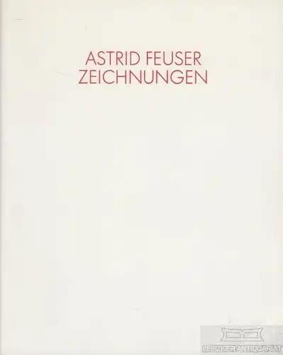 Buch: Zeichnungen, Feuser, Astrid. 1991, Boss-Druck Verlag, gebraucht, gut