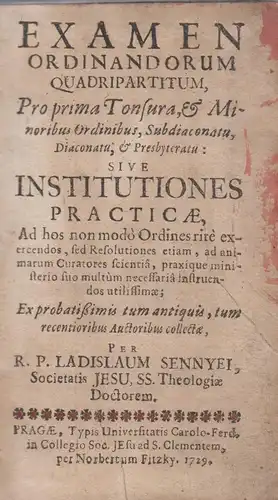 Buch: Examen Ordinandorum Quadripartitum. Sennyei, Ladislaus, 1729, N. Fitzky