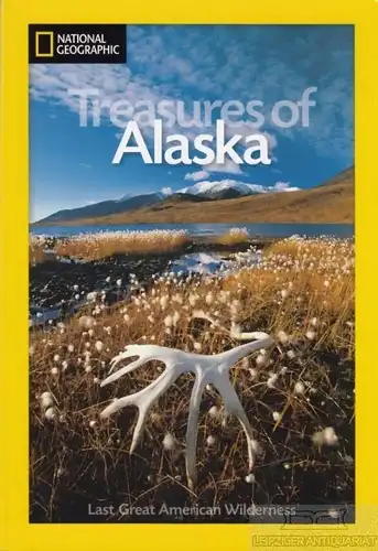 Buch: Treasures of Alaska, Rennicke, Jeff. 2001, National Geographic Verlag