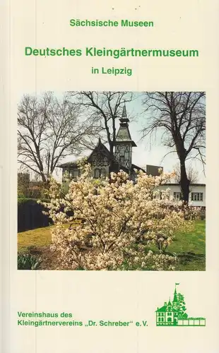 Buch: Deutsches Kleingärtnermuseum im Leipzig, Katsch, Günter, 2001