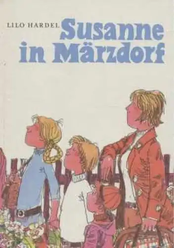 Buch: Susanne in Märzdorf, Hardel, Lilo. 1981, Der Kinderbuchverlag