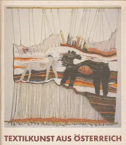 Ausstellungskatalog: Textilkunst aus Österreich, 1986, gebraucht, gut