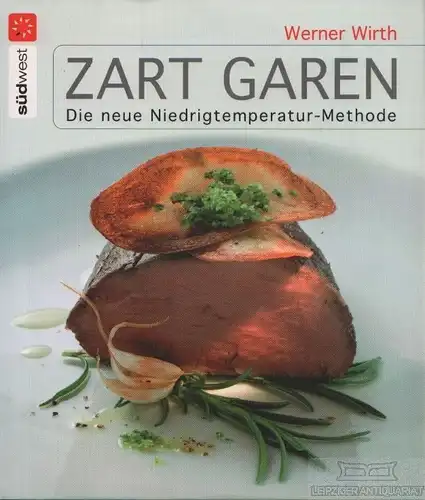Buch: Zart Garen, Wirth, Werner. 2008, SüdWest Verlag, gebraucht, gut