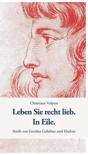 Buch: Leben Sie recht lieb. In Eile., Vulpius, Christiane, 2016