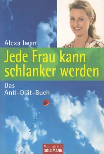 Buch: Jede Frau kann schlanker werden, Iwan, Alexa. Mosaik, 2007