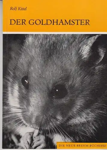 Buch: Der Goldhamster, Kittel, Rolf. Die neue Brehm-Bücherei, 1984