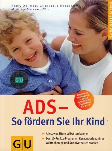 Buch: ADS - So fördern Sie Ihr Kind. Ettrich / Murphy-Witt, 2006, Gräfe & Unzer