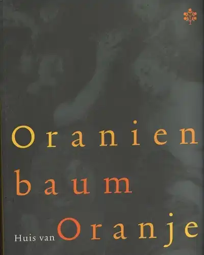 Buch: Oranienbaum / Huis van Oranje, Weiss, Thomas. 2003, gebraucht, gut